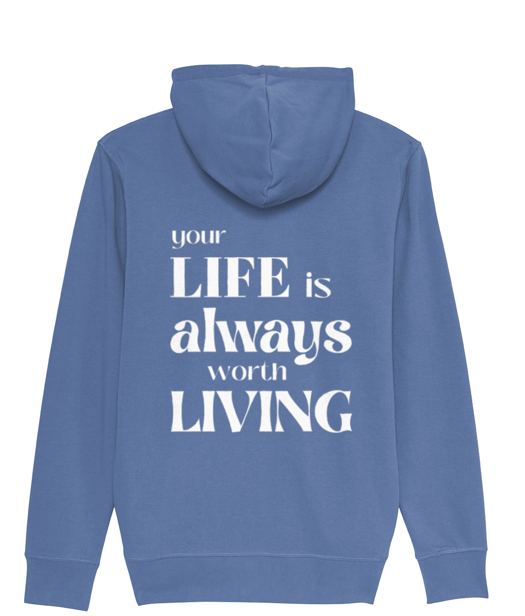 Your Life is Always worth Living Zip Hoodie